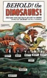 Behold, the Dinosaurs! [Concertina Fold-Out Book]
