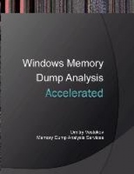 Accelerated Windows Memory Dump Analysis - Training Course Transcript and WinDbg Practice Exercises with Notes