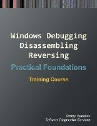 Practical Foundations of Windows Debugging, Disassembling, Reversing - Training Course