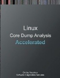 Accelerated Linux Core Dump Analysis - Training Course Transcript and Gdb Practice Exercises