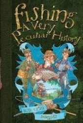 Fishing - A Very Peculiar History