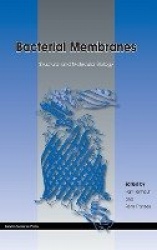 Bacterial Membranes - Structural and Molecular Biology