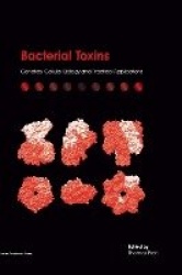 Bacterial Toxins - Genetics, Cellular Biology and Practical Applications