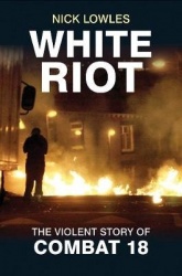 White Riot - The Story of Combat 18
