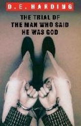 The Trial of the Man Who Said He Was God