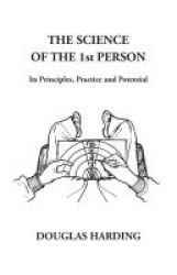The Science of the 1st Person - Its Principles, Practice and Potential