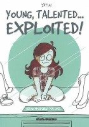 Young, Talented... Exploited!