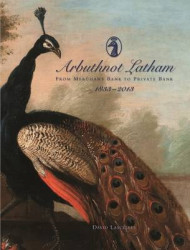 Arbuthnot Bank - From Merchant Bank to Private Bank (1833–2013)