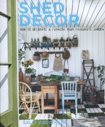 Shed Decor - How to Decorate and Furnish your Favourite Garden Room