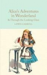 Alice's Adventures in Wonderland & Through the Looking-Glass - And What Alice Found There