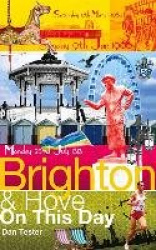 Brighton & Hove on This Day - History, Facts & Figures from Every Day of the Year
