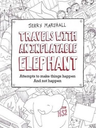 Travels with an Inflatable Elephant - Attempts to Make Things Happen and Not Happen
