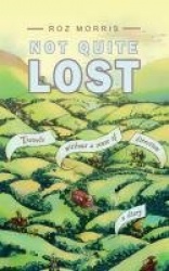 Not Quite Lost - Travels Without a Sense of Direction