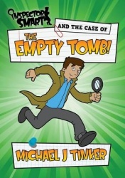 Inspector Smart and the Case of the Empty Tomb: For 4-7 Year Olds