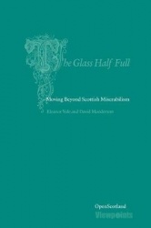The Glass Half Full, Volume 2: Moving Beyond Scottish Miserablism