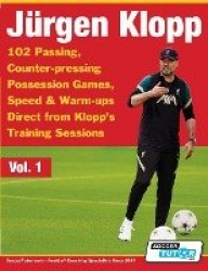 Jurgen Klopp - 102 Passing, Counter-pressing Possession Games, Speed & Warm-ups Direct from Klopp's Training Sessions