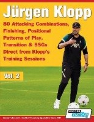 Jürgen Klopp - 80 Attacking Combinations, Finishing, Positional Patterns of Play, Transition&SSGs Direct from Klopp's Training S
