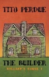 The Builder (William's House, Volume I)