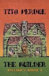 The Builder (William's House, Volume I)