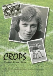 Crops - The Alex Cropley Story