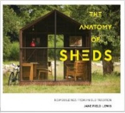 The Anatomy of Sheds - New buildings from an old tradition