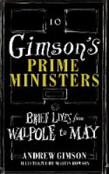Gimson's Prime Ministers - Brief Lives from Walpole to Johnson