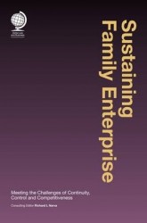 Sustaining Family Enterprise - Meeting the Challenges of Continuity, Control and Competitiveness