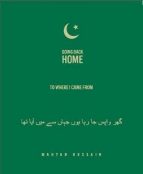 Going Back Home To Where I Came From - Mahtab Hussain