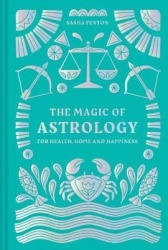 Magic Of Astrology : For Health, Home and Happiness