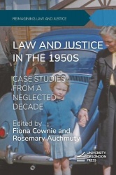 Law and Justice in the 1950s - Case Studies From a Neglected Decade