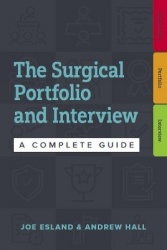 The Surgical Portfolio and Interview - A complete guide to preparing for your CST and ST1/ST3