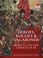 Heroes, Rogues&Vagabonds: Irish Vcs of the Crimean War