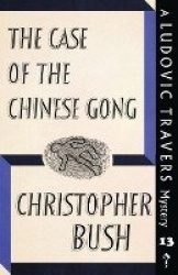 The Case of the Chinese Gong - A Ludovic Travers Mystery