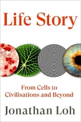 Life Story - From Cells to Civilisations and Beyond