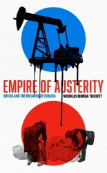 Empire of Austerity - Russia and the Breaking of Eurasia