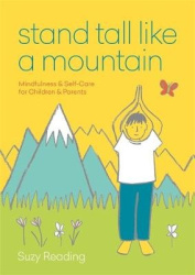 Stand Tall Like a Mountain - Mindfulness and Self-Care for Anxious Children and Worried Parents