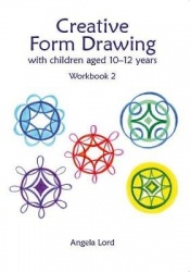 Creative Form Drawing with Children Aged 10-12 - Workbook 2