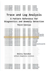 Trace and Log Analysis - A Pattern Reference for Diagnostics and Anomaly Detection, Third Edition