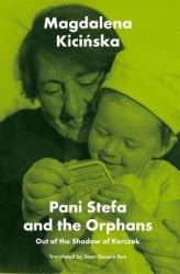 Pani Stefa and the Orphans - Out of the Shadow of Korczak