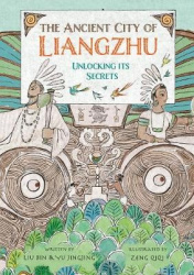 The Ancient City of Liangzhu - Unlocking its Secrets