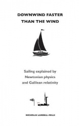 Downwind faster than the wind - Sailing explained by Newtonian physics and Galilean relativity