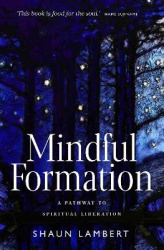 Mindful Formation - A Pathway to Spiritual Liberation