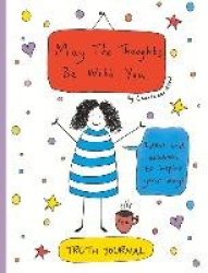 May the Thoughts Be with You Truth Journal