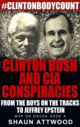 Clinton Bush and CIA Conspiracies - From The Boys on the Tracks to Jeffrey Epstein