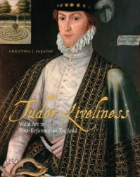 Tudor Liveliness - Vivid Art in Post-Reformation England