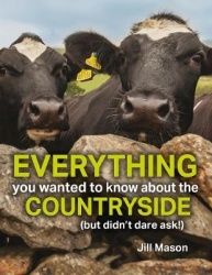 Everything you Wanted to Know about the Countryside - (but didn't dare ask!)