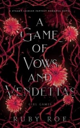 A Game of Vows and Vendettas - A Steamy Lesbian Fantasy Romance