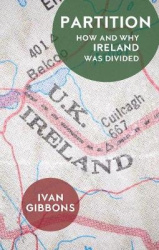 Partition - How and Why Ireland was Divided
