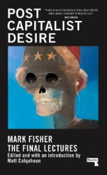 Postcapitalist Desire - The Final Lectures