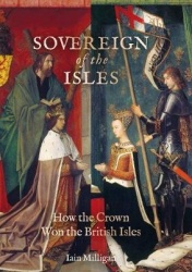 Sovereign of the Isles - How the British Isles Were Won by the Crown